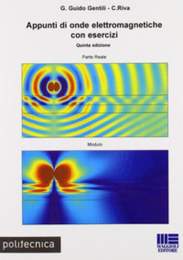 Appunti di onde elettromagnetiche con esercizi - Gian Guido Gentili - C. Riva