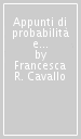 Appunti di probabilità e statistica per un corso di fisica rivolto a studenti di scienze della vita