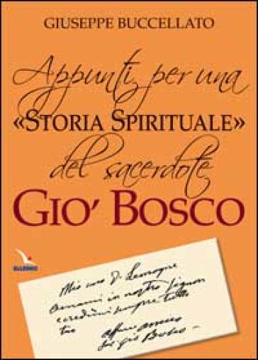 Appunti per una «storia spirituale» del sacerdote Giò Bosco - Giuseppe Buccellato