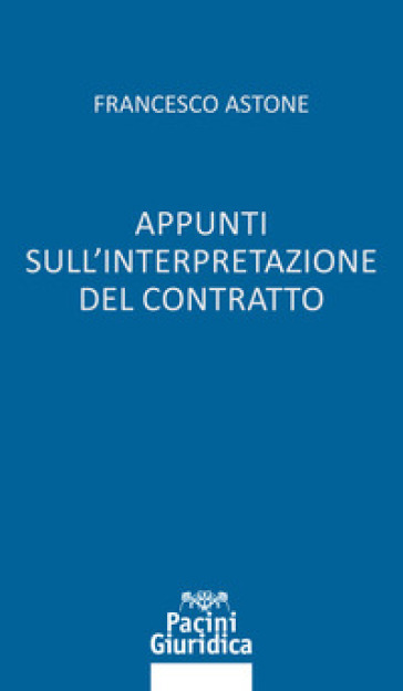 Appunti sull'interpretazione del contratto - Francesco Astone