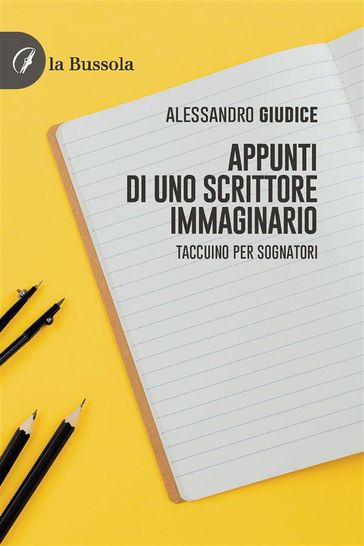 Appunti di uno scrittore immaginario - Alessandro Giudice