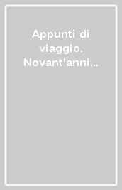 Appunti di viaggio. Novant