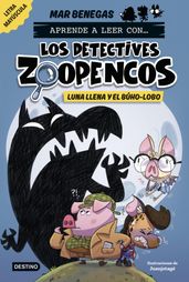 Aprende a leer con... Los Detectives Zoopencos 3. Luna llena y el búho-lobo