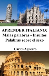 Aprender Italiano: Malas palabras - Insultos - Palabras sobre el sexo