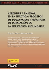 Aprender a enseñar en la práctica:procesos de innovación y prácticas de formación en la educación se