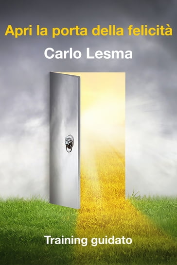 Apri la porta della felicità - Carlo Lesma
