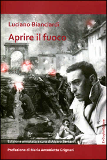 Aprire il fuoco - Luciano Bianciardi