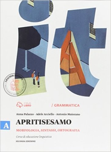 Apritisesamo. Vol. A: Morfologia, sintassi, ortografia. Per la Scuola media. Con e-book. Con espansione online - Anna Palazzo - Adele Arciello - Antonio Maiorano