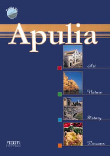 Apulia. Art nature history flavours - Stefania Mola | 