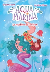 Aqua Marina - tome 2 - Le mystère de l éclipse