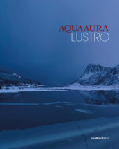 Aqua aura. Lustro. Ediz. italiana e inglese