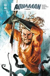 Aquaman Rebirth - Tome 5 - Régicide