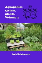 Aquaponics System, Plants. Volume 2