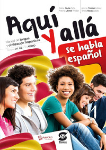 Aquì y allà. Per la Scuola media. Con e-book. Con espansione online - Celina Dávila - Trinidad Liberal - Lobato Munoz