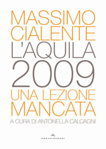 L'Aquila 2009. Una lezione mancata - Massimo Cialente