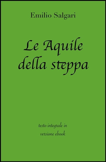 Le Aquile della steppa di Emilio Salgari in ebook - Emilio Salgari - grandi Classici