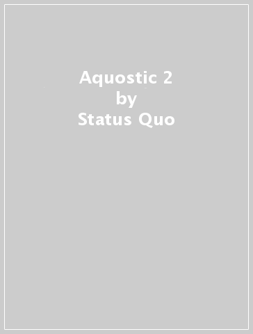 Aquostic 2 - Status Quo