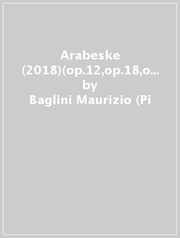 Arabeske (2018)(op.12,op.18,op.28,op.133 - Baglini Maurizio (Pi