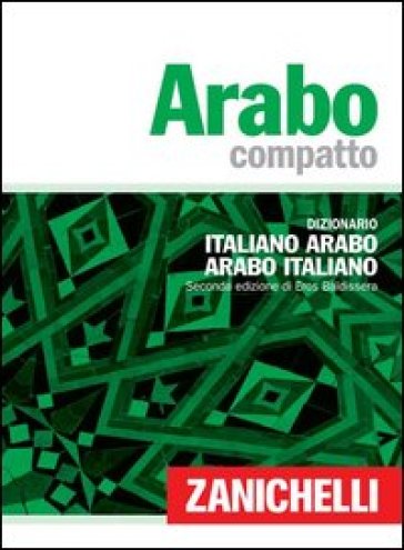 Arabo compatto. Dizionario italiano-arabo, arabo-italiano - Eros Baldissera