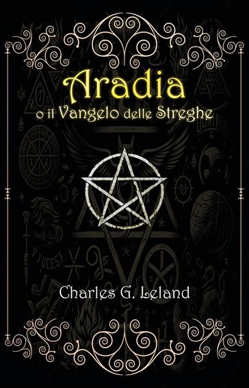 Aradia o il Vangelo delle Streghe Italiane - Charles Leland