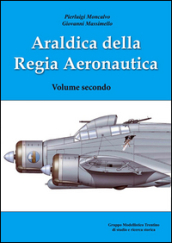 Araldica della regia aeronautica. Ediz. illustrata. 2.