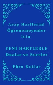 Arap Harflerini Örenemeyenler çin Yeni Harflerle Dualar ve Sureler