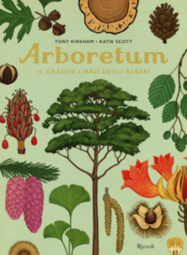 Arboretum. Il grande libro degli alberi - Tony Kirkham - Katie Scott