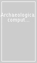 Archaeological computing newsletter. 65.