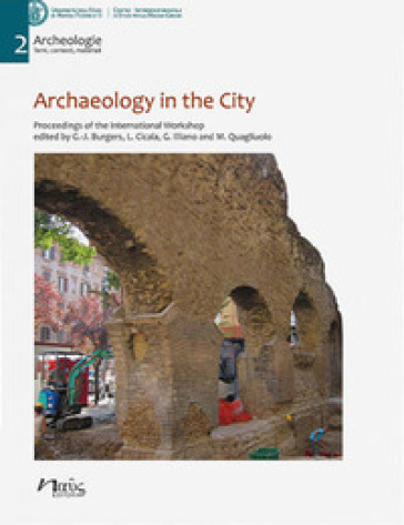 Archaeology in the city. Proceedings of the International Workshop, Amsterdam 16-17 October 2019