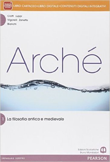 Archè1. Per le Scuole superiori. Con e-book. Con espansione online - Anna Bianchi - Fabio Cioffi - Giorgio Luppi