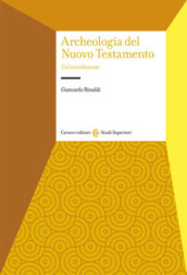 Archeologia del Nuovo Testamento. Un