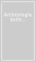 Archeologia delle attività estrattive e metallurgiche. 5° ciclo di lezioni sulla ricerca applicata in archeologia (Certosa di Pontignano-Campiglia Marittima, 1991)