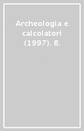 Archeologia e calcolatori (1997). 8.