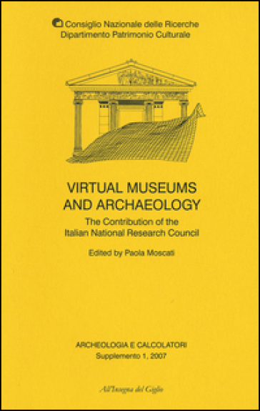 Archeologia e calcolatori. Supplemento. Ediz. inglese. 1: Virtual museums and archaeology....
