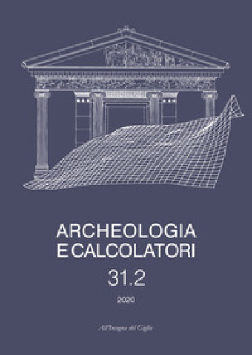 Archeologia e calcolatori (2020). 31/2.