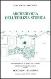 Archeologia dell edilizia storica. Documenti e metodi