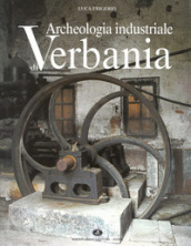 Archeologia industriale di Verbania. Il secolo d