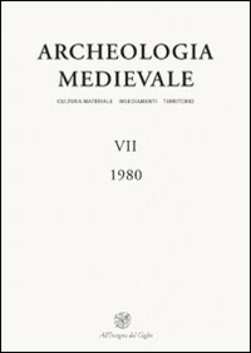 Archeologia medievale (1980). 7: Per una storia delle dimore rurali. Atti del Convegno (Cu...