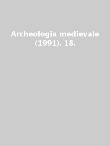 Archeologia medievale (1991). 18.