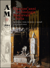 Archeologia medievale (2014). Numero speciale: Quarant