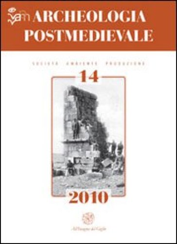 Archeologia postmedievale. Società, ambiente, produzione (2010). 14: Conflict archaeology....