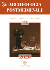 Archeologia postmedievale. Società, ambiente, produzione. Ediz. multilingue (2020). 24.