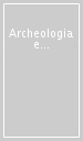 Archeologia e urbanistica. 12° ciclo di lezioni sulla ricerca applicata in archeologia (Certosa di Pontignano, 26 gennaio-1 febbraio 2001)