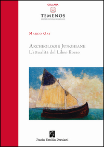 Archeologie junghiane. L'attualità del libro rosso - Marco Gay