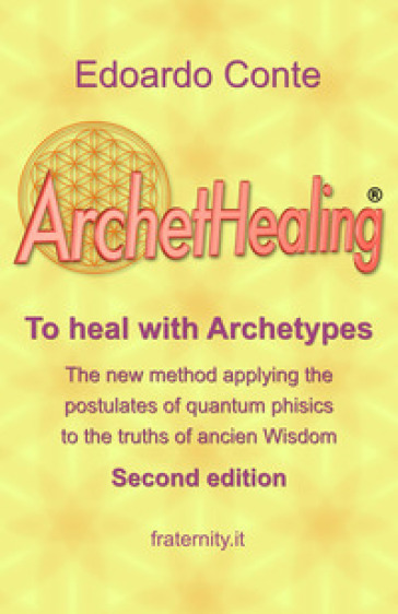 ArchetHealing. To heal with archetypes - Edoardo Conte