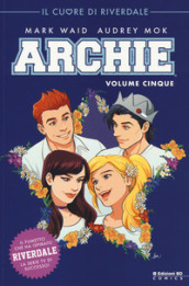 Archie. 5: Il cuore di Riverdale