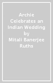 Archie Celebrates an Indian Wedding