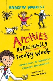 Archie s Unbelievably Freaky Week