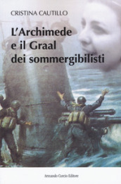 L Archimede e il Graal dei sommergibilisti