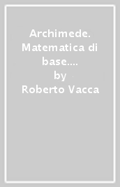 Archimede. Matematica di base. Per la Scuola media. Con e-book. Con espansione online. Vol. 1